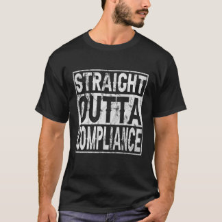 Straight Outta Compliance Out Of Compliance Distre T Shirt
