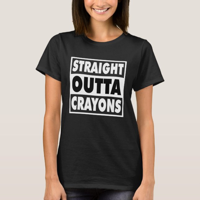 Straight Outta Crayons For Boys Girls School Grade T Shirt (Framsida)