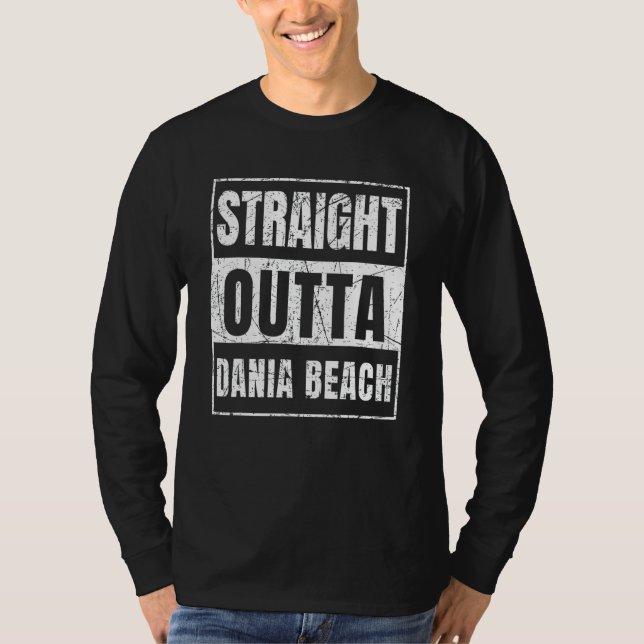 Straight Outta Dania Beach Florida T Shirt (Framsida)