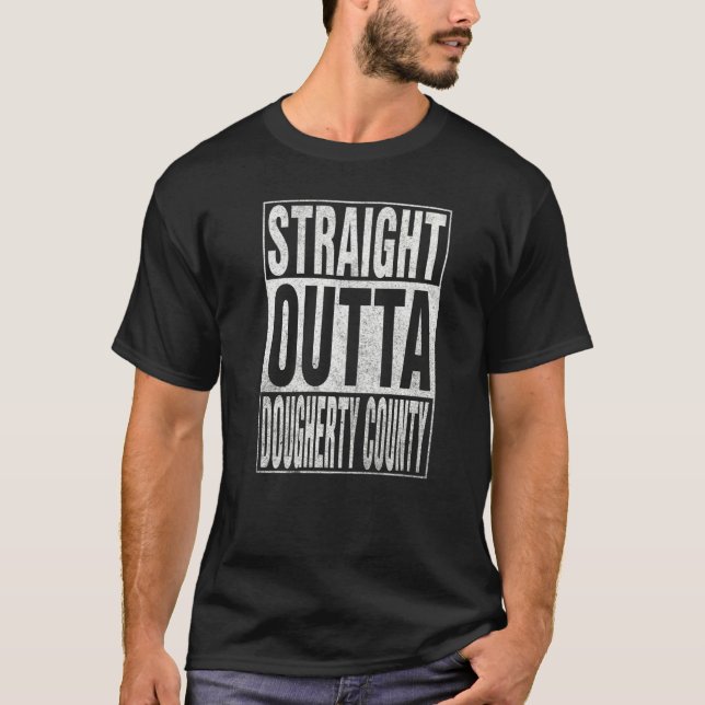STRAIGHT OUTTA DOUGHERTY COUNTY Cool Home Quote T Shirt (Framsida)