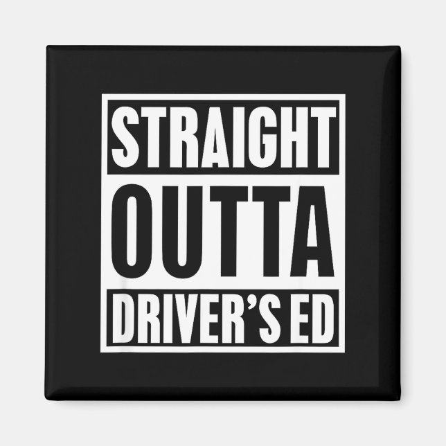 Straight Outta Driver's Ed Funny New Driver  Magnet (Framsidan)