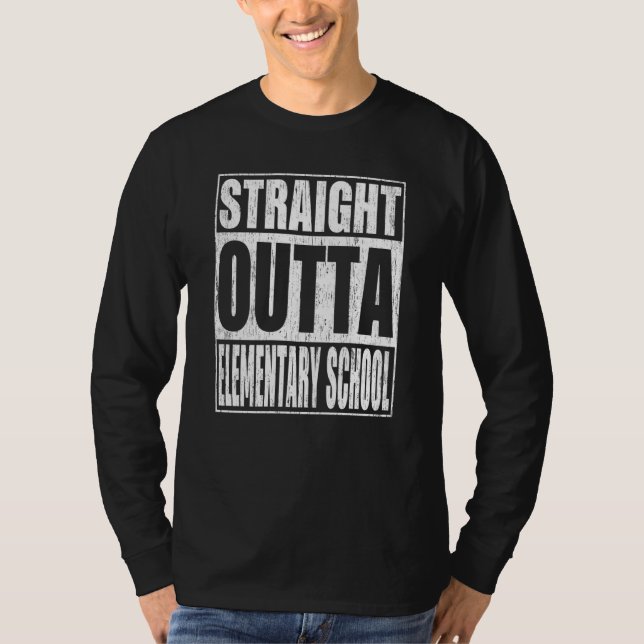 Straight Outta Elementary School School Graduation T Shirt (Framsida)