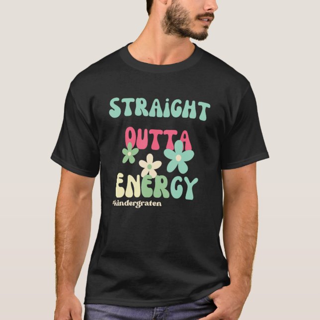 Straight Outta Energy Groovy Teacher Life For Kind T Shirt (Framsida)