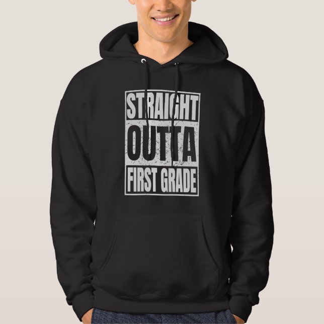 Straight Outta First Grade Graduation Gifts Class  Hoodie (Framsida)