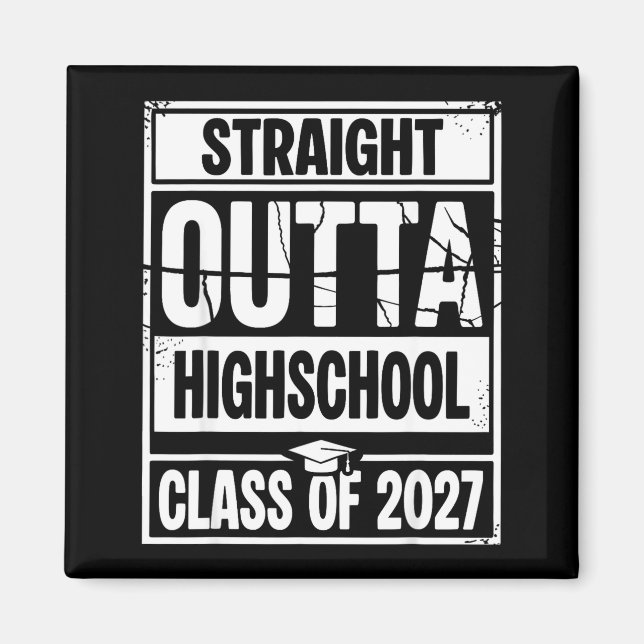 Straight outta highschool graduation class of 2027 magnet (Framsidan)