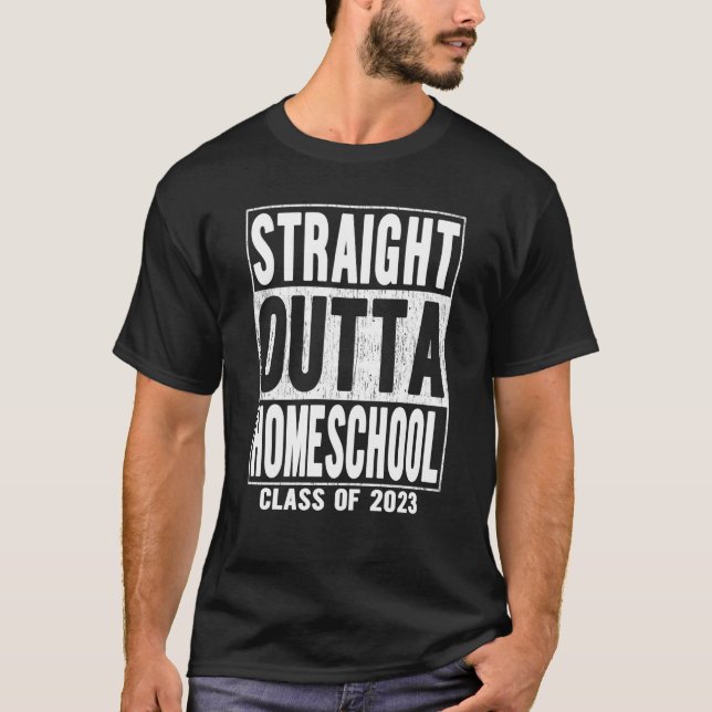 Straight Outta Homeschool Graduation 2023 T Shirt (Framsida)