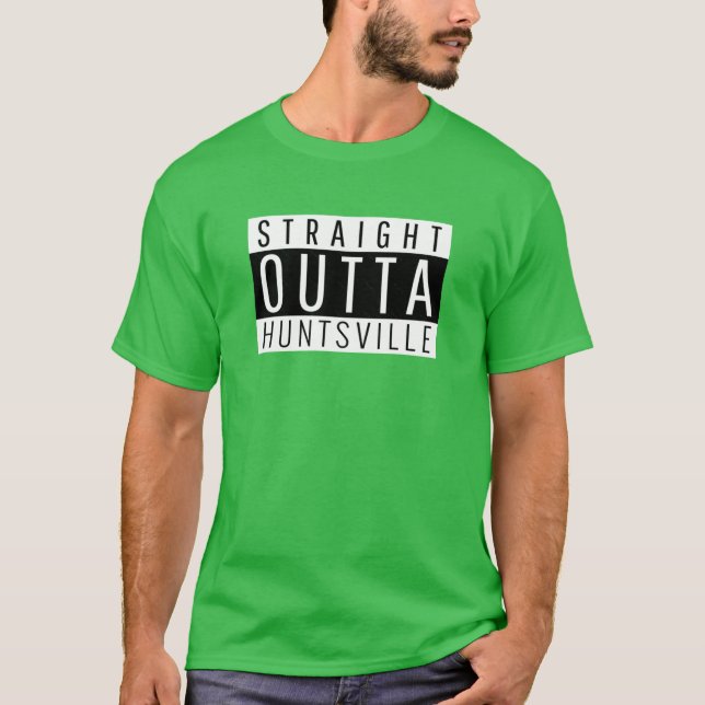 Straight Outta Huntsville T Shirt (Framsida)