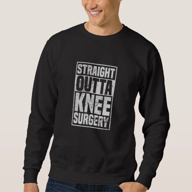 Straight Outta Knee Surgery Knee Replacement Get W Lång Ärmad Tröja (Framsida)
