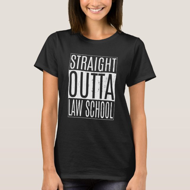 Straight Outta Law School Tees Class Lawyer Gradua T Shirt (Framsida)