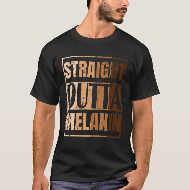 Straight Outta Melanin Black Live Matter History M T Shirt (Framsida)