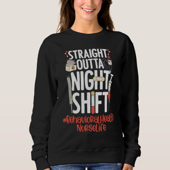 Straight Outta Night Shift Nurse Life Behavioral H T Shirt (Framsida)