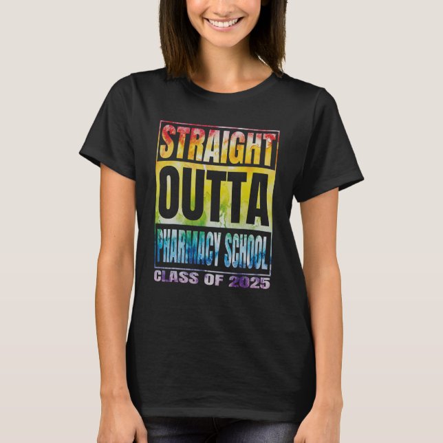 Straight Outta Pharmacy School Graduation Class Of T Shirt (Framsida)