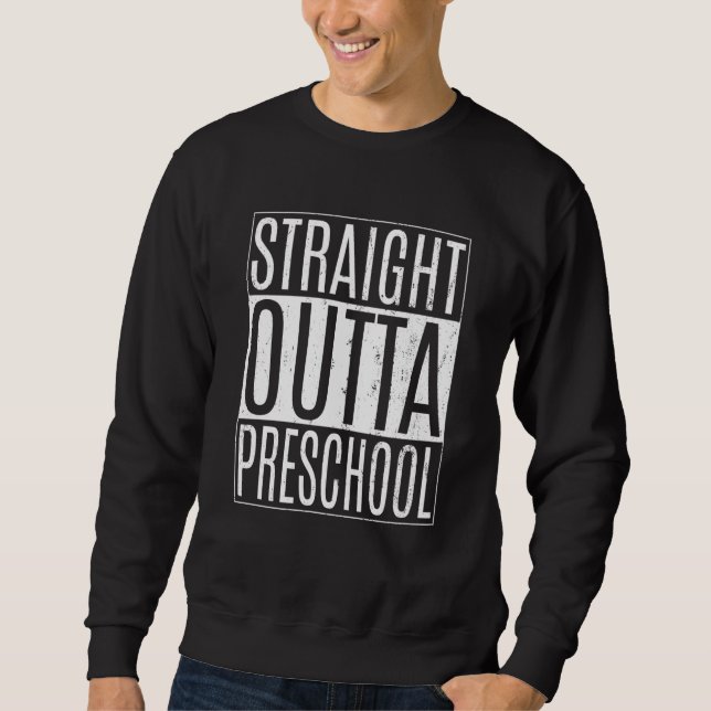 Straight Outta Preschool School Tees Class Graduat Lång Ärmad Tröja (Framsida)