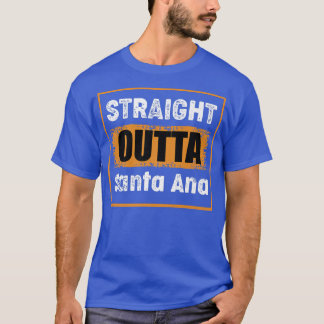Straight Outta Santa Ana California USA Retro Vint T Shirt
