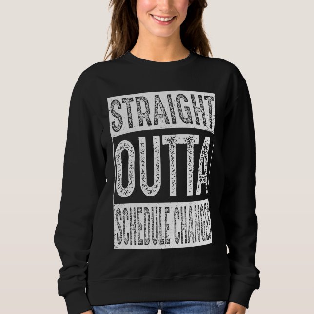 Straight Outta Schedule Changes   Graduation T Shirt (Framsida)