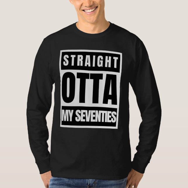 Straight outta seventies sarcastic statement t shirt (Framsida)