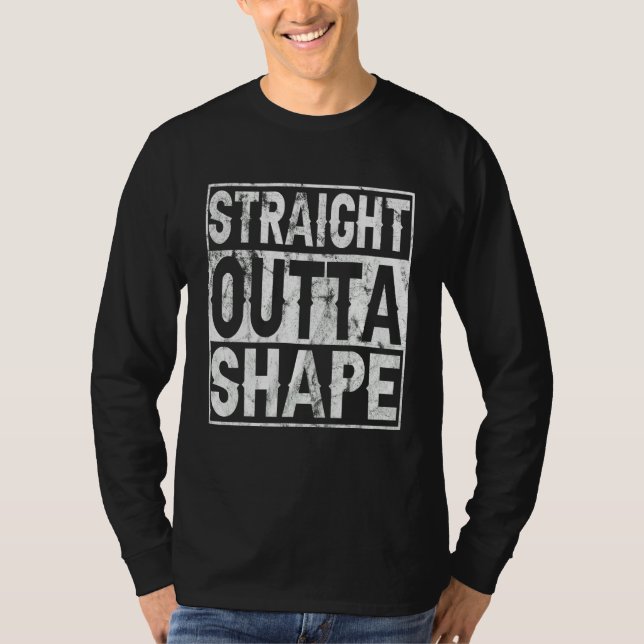 Straight Outta Shape Workout Quote Joke Motivation T Shirt (Framsida)