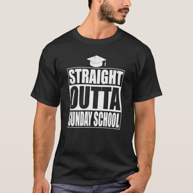 Straight Outta Sunday School Class Graduation T Shirt (Framsida)