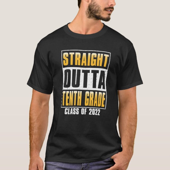 Straight Outta Tenth Grade Funny Class Of 2022 10t T Shirt (Framsida)