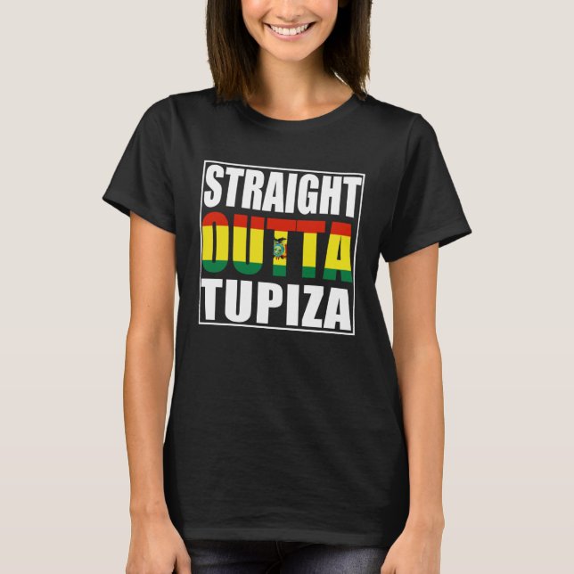 Straight Outta Tupiza Bolivia T Shirt (Framsida)