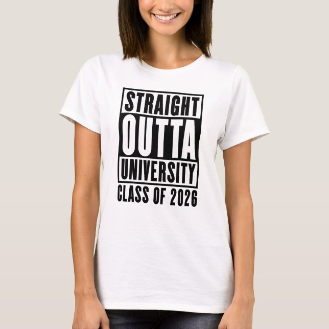 Straight Outta University Class of 2026 T Shirt (Framsida)