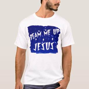 Stråla mig upp Jesus Tee