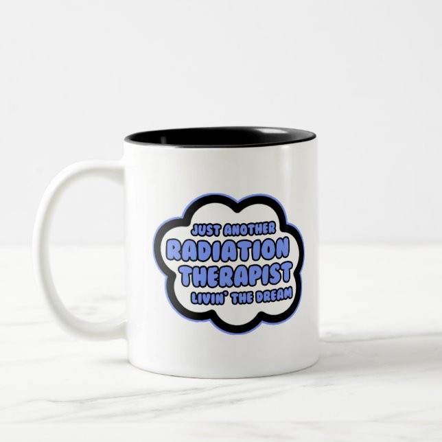 Strålningsterapist ... Livin'the Dream Två-Tonad Mugg (Vänster)