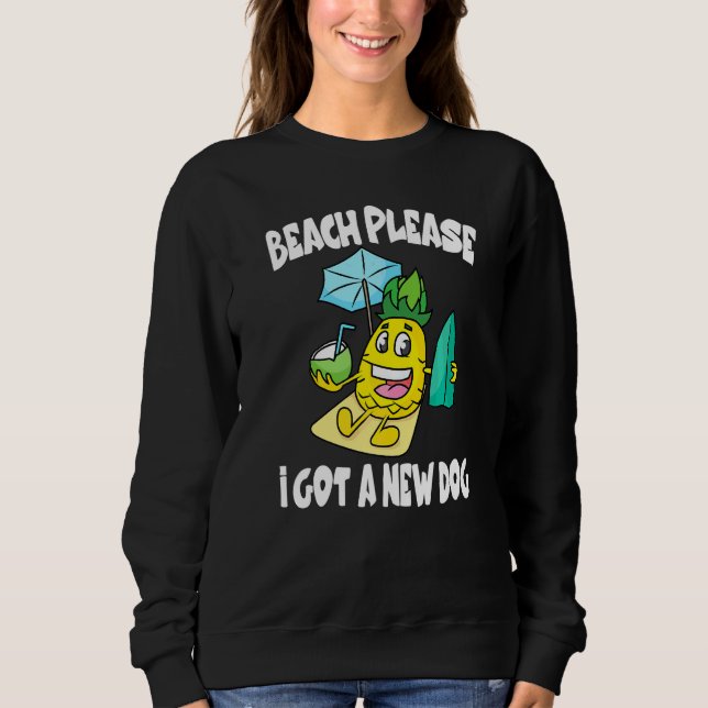 Strand Nöjd Jag Fick En Ny Hund Ananas Frukt   T Shirt (Framsida)