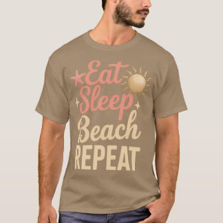 Strand Semester Äta Strand Sova Repetera tjej T Shirt