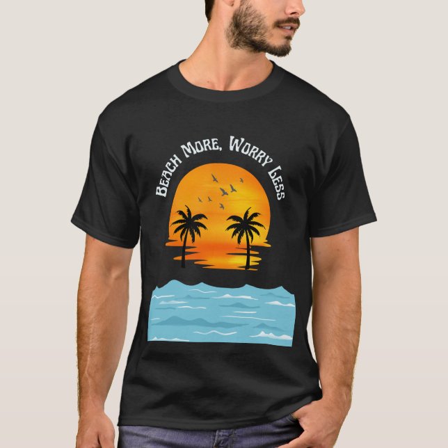 Stranda mer, jobba mindre t shirt (Framsida)