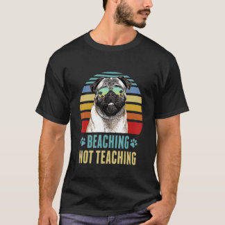 Strandade Inte Undervisande Pug Hund Lärare Somma T Shirt
