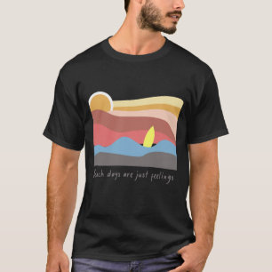 Stranddagar Är Bara Känslor Avslappnade Strandvi T Shirt