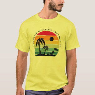 Stranden ringer och jag måste gå t shirt