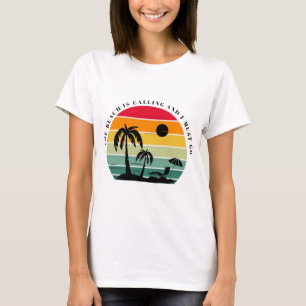Stranden ringer och jag måste gå t shirt