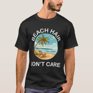 Strandhår, Inget Problem – Rolig Sommar T-Shirt