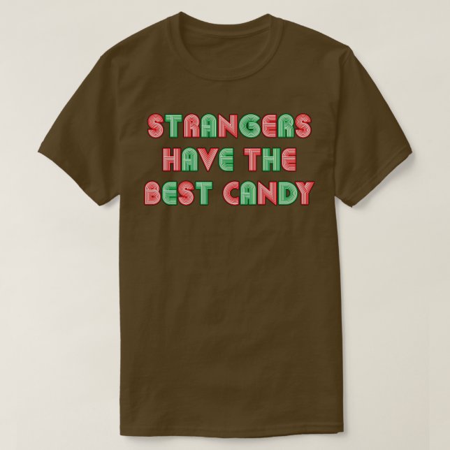 Strangers har den bästa texten från Candy Neon Sti T Shirt (Design framsida)