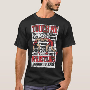 Strängning Touch mig och din första brottande lekt T Shirt
