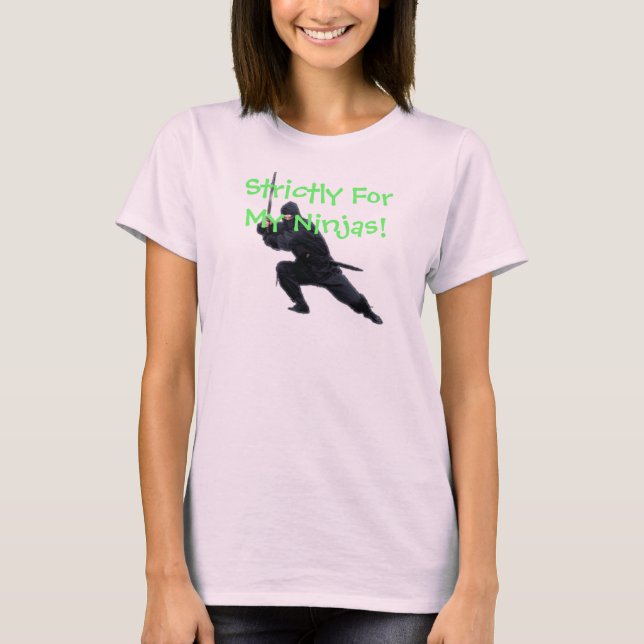 Strängt för min Ninjas! T Shirt (Framsida)