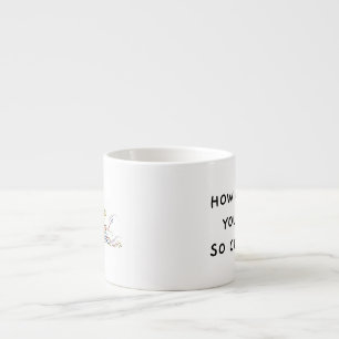 Stratadino + Hur Kom du är så Cute Mugg Espressomugg