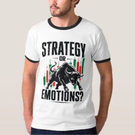 Strategi eller Känslor Bull Trading Mentalitetsdes T Shirt