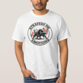 Strategi eller Känslor Bull Trading Mentalitetsdes T Shirt