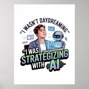 Strategiska med AI - Lustigt Daydreaming Slogan Poster