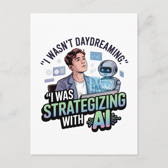 Strategiska med AI - Lustigt Daydreaming Slogan Vykort (Framsida)