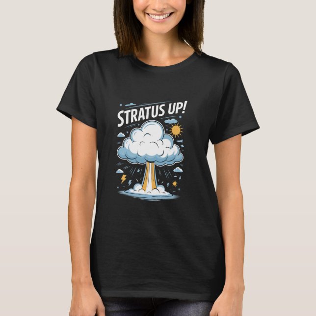 Stratus upp! Meteorolog T Shirt (Framsida)