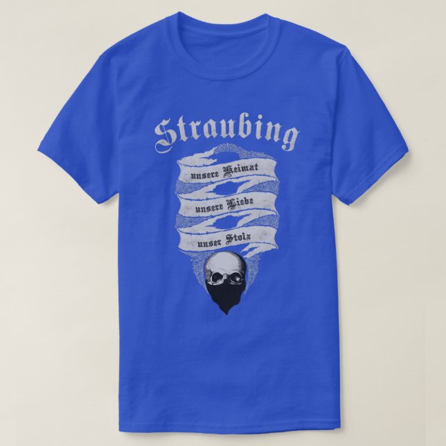 Straubing unsere Heimat unsere Liebe unser Stolz T Shirt (Design framsida)