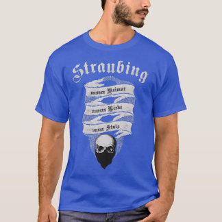 Straubing unsere Heimat unsere Liebe unser Stolz T Shirt