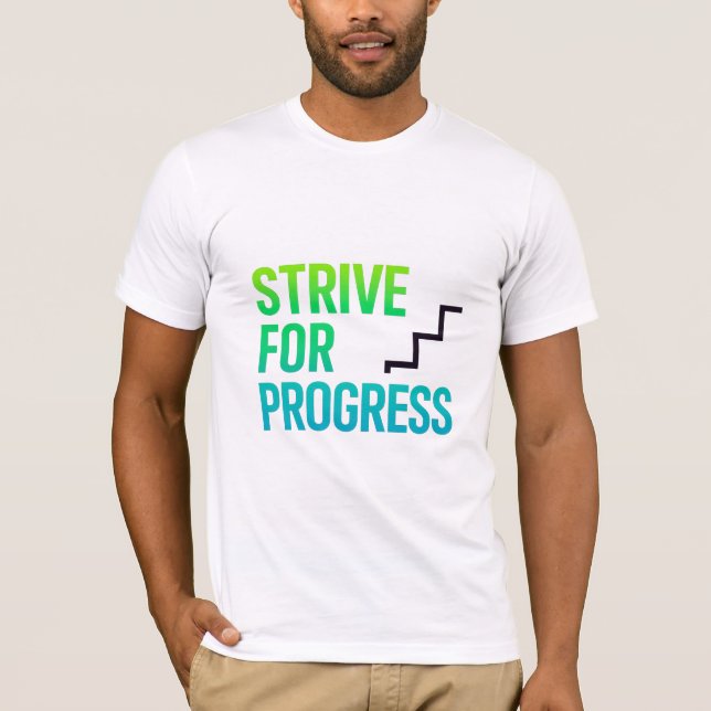 Sträva efter framåtskridande, motiv för citat T-Sh T Shirt (Framsida)