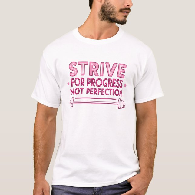 Sträva efter framsteg, inte perfektion t shirt (Framsida)