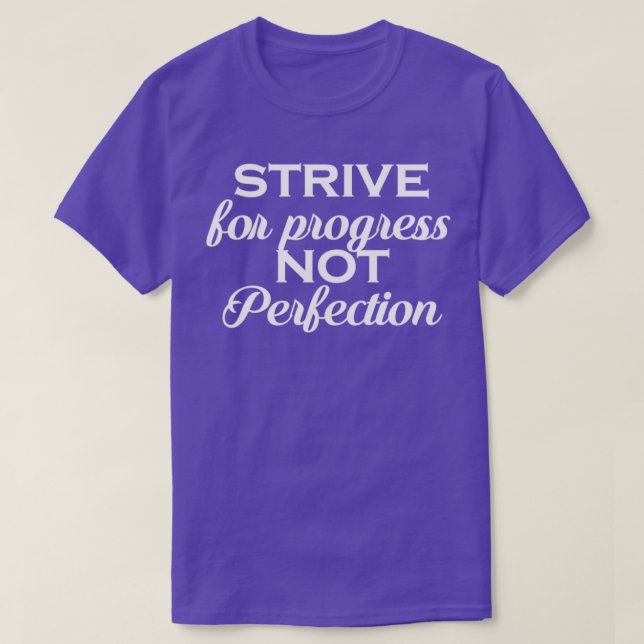 sträva efter framsteg mot perfektion t shirt (Design framsida)