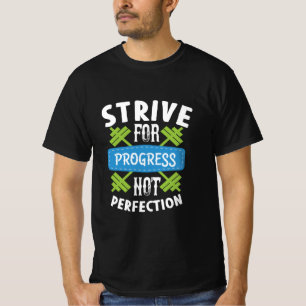 Sträva efter framsteg t shirt